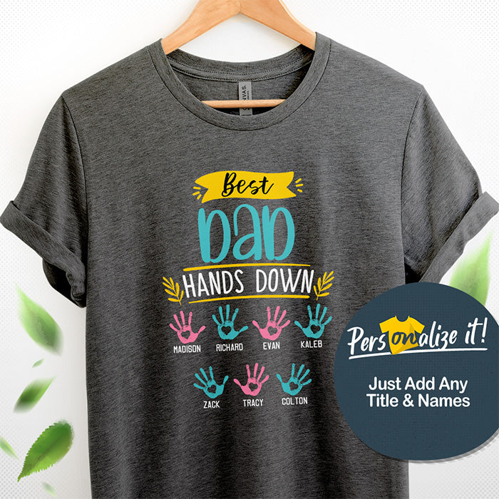 Best Dad Hands Down Personalized T-Shirt