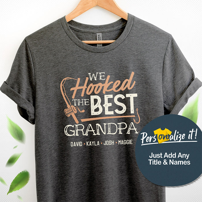 We Hooked The Best Grandpa Personalized Fishing T-Shirt