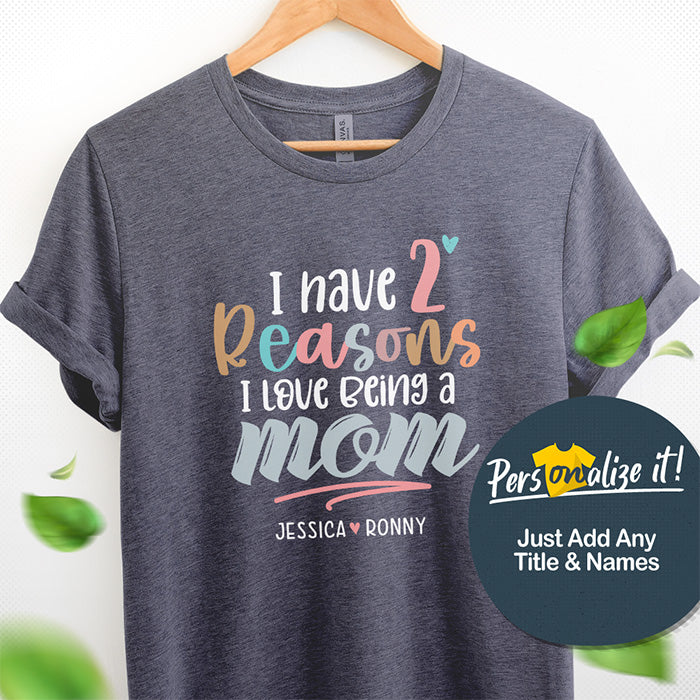 Reasons I Love Being A Mom Personalized T-shirt