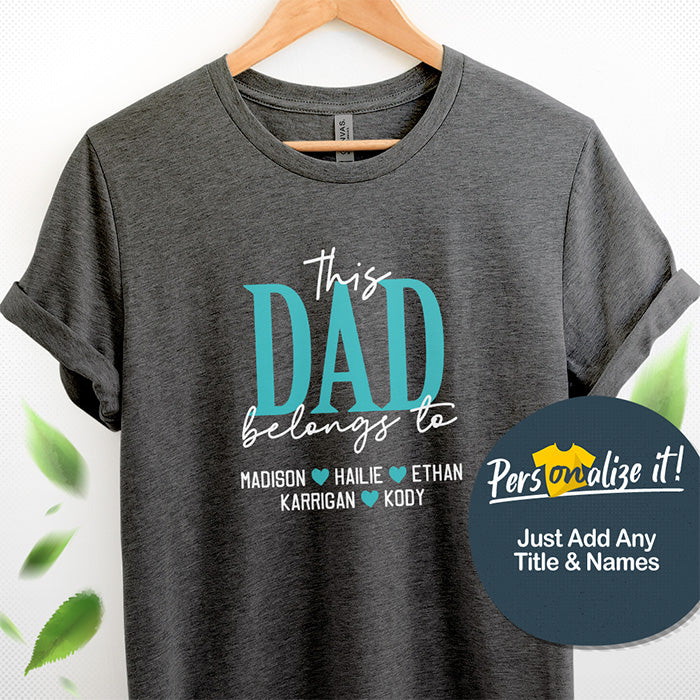 This Dad Belongs to Personalized T-Shirt